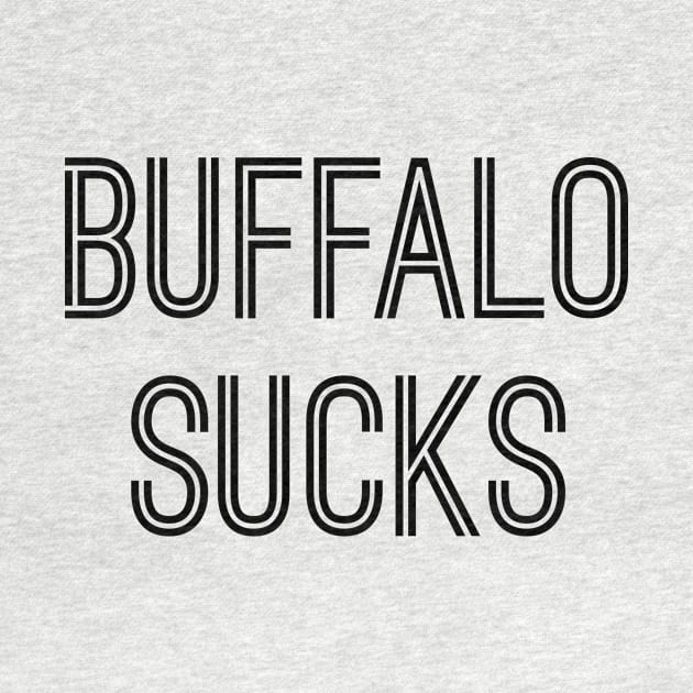 Buffalo Sucks (Black Text) by caknuck